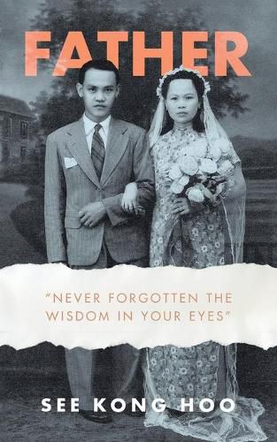 Cover image for Father: Never Forgotten the Wisdom in Your Eyes