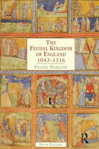 Cover image for The Feudal Kingdom of England: 1042-1216