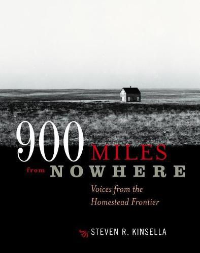 Cover image for 900 Miles from Nowhere: Voices from the Homestead Frontier