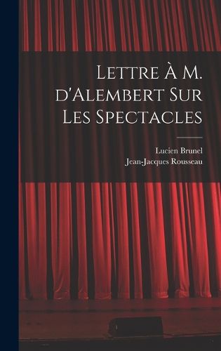 Cover image for Lettre a M. d'Alembert sur les spectacles