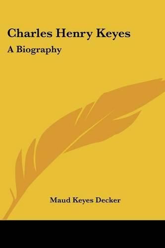 Cover image for Charles Henry Keyes: A Biography