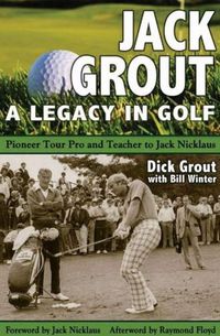 Cover image for Jack Grout: A Legacy in Golf