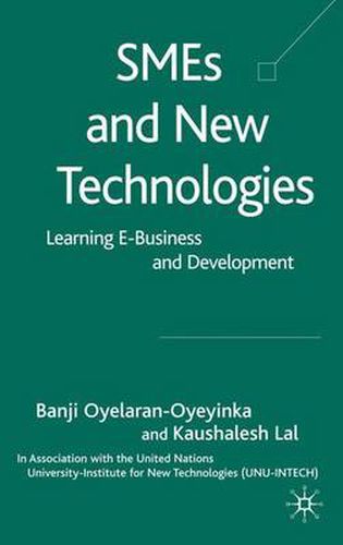 Cover image for SMEs and New Technologies: Learning E-Business and Development