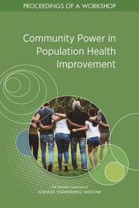 Cover image for Community Power in Population Health Improvement: Proceedings of a Workshop