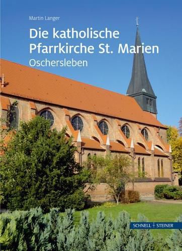 Cover image for Die Katholische Pfarrkirche St. Marien in Oschersleben