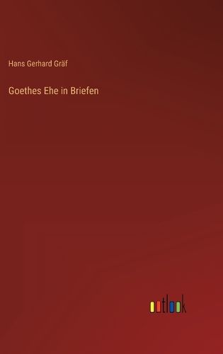 Cover image for Goethes Ehe in Briefen