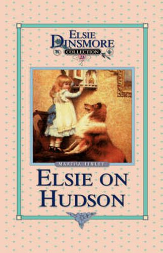 Cover image for Elsie on the Hudson, Book 23