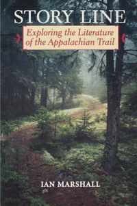 Cover image for Story Line: Exploring the Literature of the Appalachian Trail