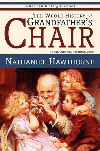 Cover image for The Whole History of Grandfather's Chair - True Stories from New England History