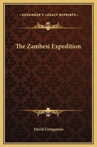 Cover image for The Zambesi Expedition