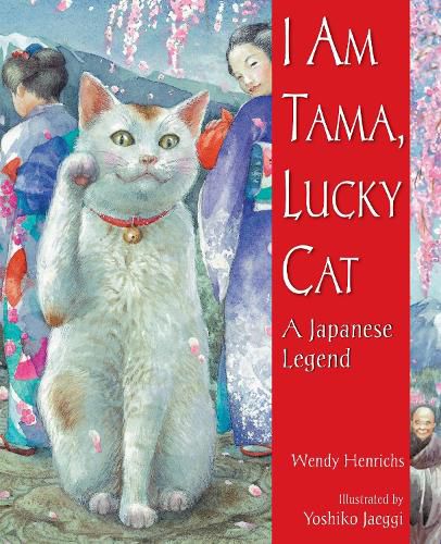 Cover image for I Am Tama, Lucky Cat: A Japanese Legend