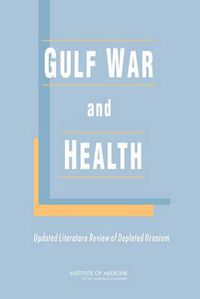 Cover image for Gulf War and Health: Updated Literature Review of Depleted Uranium