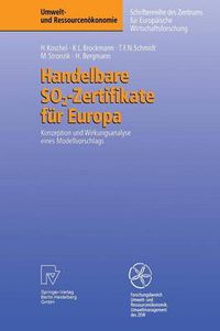 Cover image for Handelbare So2-Zertifikate Fur Europa: Konzeption Und Wirkungsanalyse Eines Modellvorschlags