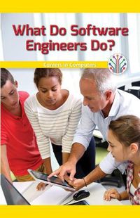 Cover image for What Do Software Engineers Do?: Careers in Computers