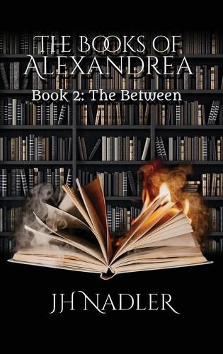 Cover image for The Books of Alexandrea: The Between