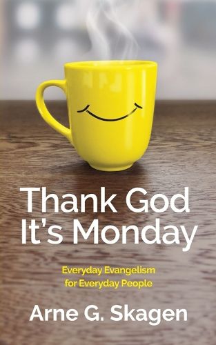 Cover image for Thank God It's Monday: Everyday Evangelism for Everyday People