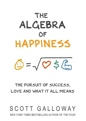 Cover image for The Algebra of Happiness: The pursuit of success, love and what it all means