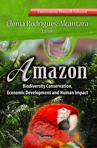 Cover image for Amazon: Biodiversity Conservation, Economic Development & Human Impact