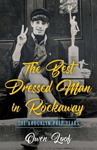 Cover image for The Best Dressed Man in Rockaway: The Brooklyn Prep Years