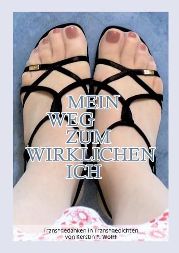 Cover image for Mein Weg zum wirklichen Ich: Trans*gedanken in Trans*gedichten