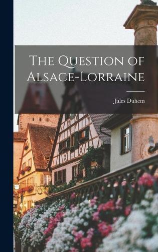 Cover image for The Question of Alsace-Lorraine