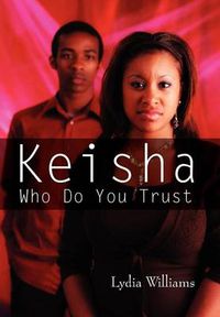 Cover image for Keisha Who Do You Trust: Our Life Stories