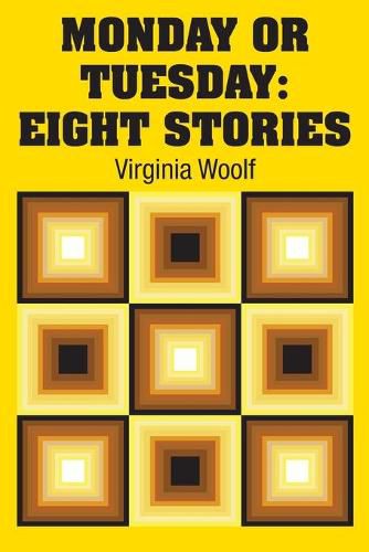 Cover image for Monday or Tuesday: Eight Stories