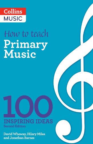 How to teach Primary Music: 100 Inspiring Ideas