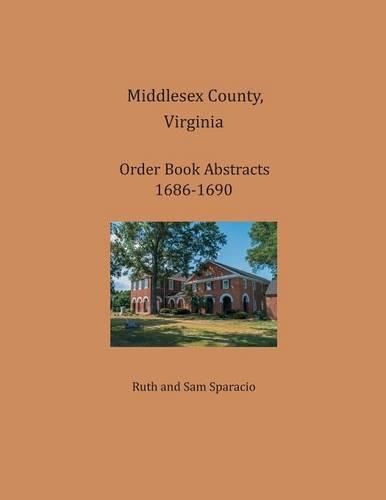 Middlesex County, Virginia Order Book Abstracts 1686-1690
