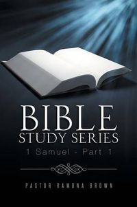 Cover image for Bible Study Series: 1 Samuel - Part 1