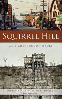 Cover image for Squirrel Hill: A Neighborhood History