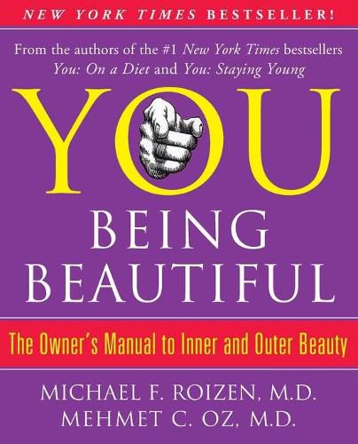 You: Being Beautiful: The Owner's Manual to Inner and Outer Beauty