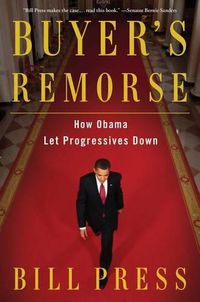 Cover image for Buyer's Remorse: How Obama Let Progressives Down