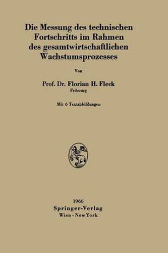 Cover image for Die Messung Des Technischen Fortschritts Im Rahmen Des Gesamtwirtschaftlichen Wachstumsprozesses