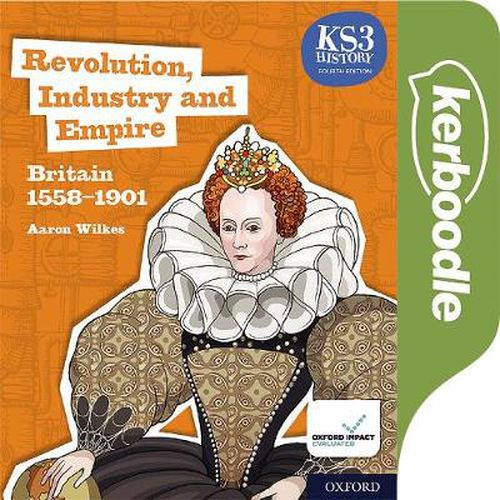 Cover image for Key Stage 3 History by Aaron Wilkes: Renaissance, Revolution and Reformation: Britain 1509-1745 Kerboodle Lessons, Resources and Assessment