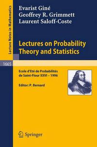 Cover image for Lectures on Probability Theory and Statistics: Ecole d'Ete de Probabilites de Saint-Flour XXVI - 1996