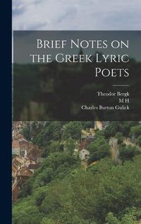 Cover image for Brief Notes on the Greek Lyric Poets