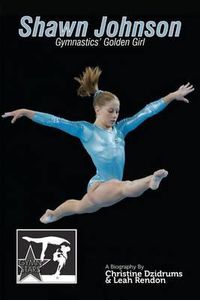 Cover image for Shawn Johnson: Gymnastics Golden Girl: GymnStars Volume 1