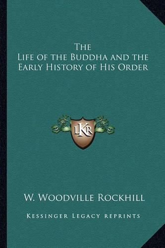 Cover image for The Life of the Buddha and the Early History of His Order