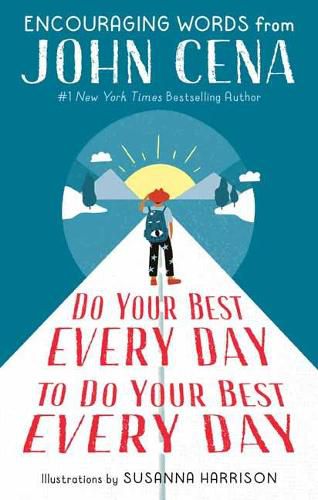 Cover image for Do Your Best Every Day to Do Your Best Every Day: Encouraging Words from John Cena