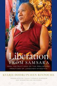 Cover image for Liberation from Samsara: Oral Instructions on the Preliminary Practices of Longchen Nyingtig