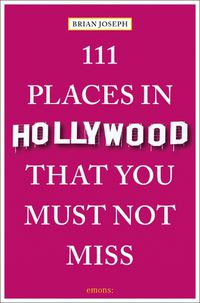 Cover image for 111 Places in Hollywood That You Must Not Miss