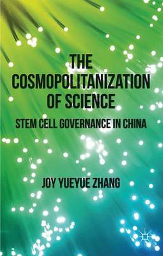 Cover image for The Cosmopolitanization of Science: Stem Cell Governance in China