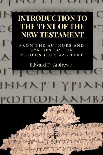 Cover image for Introduction to the Text of the New Testament: From The Authors and Scribe to the Modern Critical Text