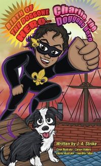 Cover image for Birth of the doggone Hero