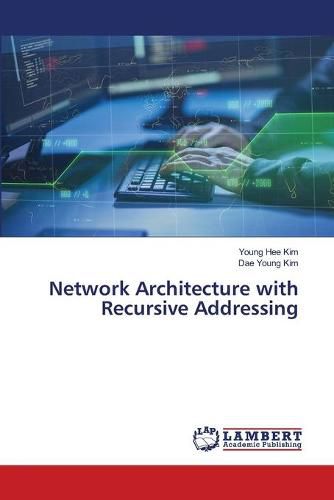 Network Architecture with Recursive Addressing