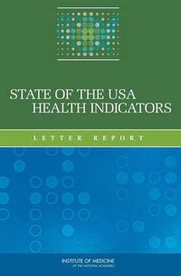 Cover image for State of the USA Health Indicators: Letter Report