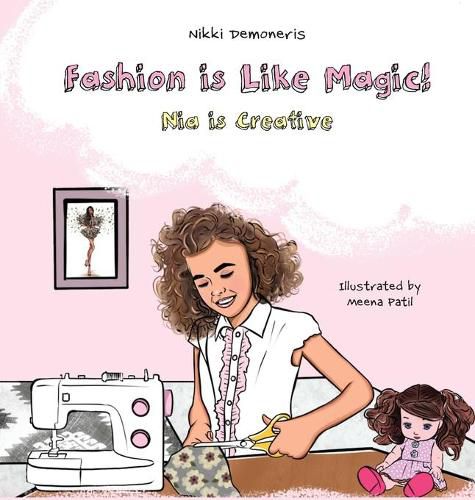 Cover image for Fashion is Like Magic!: Nia is Creative