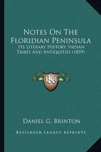 Notes on the Floridian Peninsula: Its Literary History, Indian Tribes and Antiquities (1859)