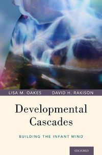 Cover image for Developmental Cascades: Building the Infant Mind